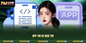 app 7M vs web 7M