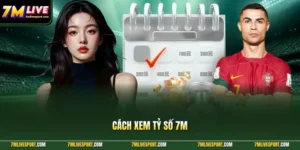 Cách xem tỷ số 7M